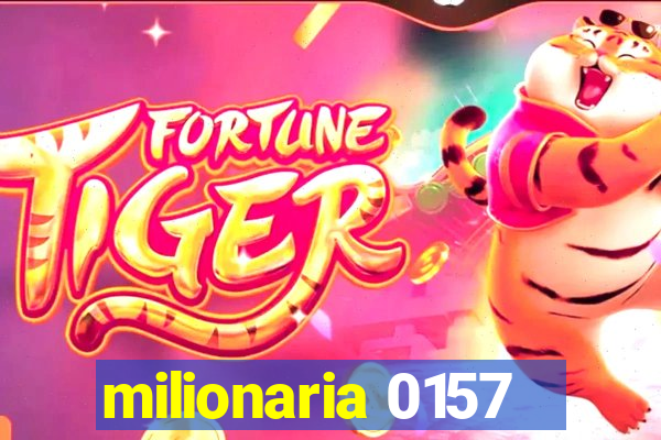 milionaria 0157